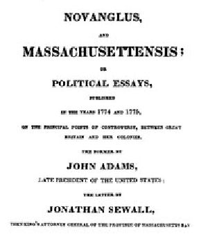 [Gutenberg 45205] • Novanglus, and Massachusettensis / or, Political Essays, Published in the Years 1774 and 1775, on the Principal Points of Controversy, between Great Britain and Her Colonies